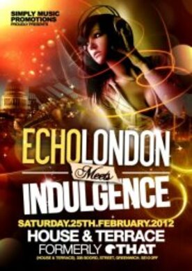 ECHO LONDON MEETS INDULGENCE @ THAT CLUB