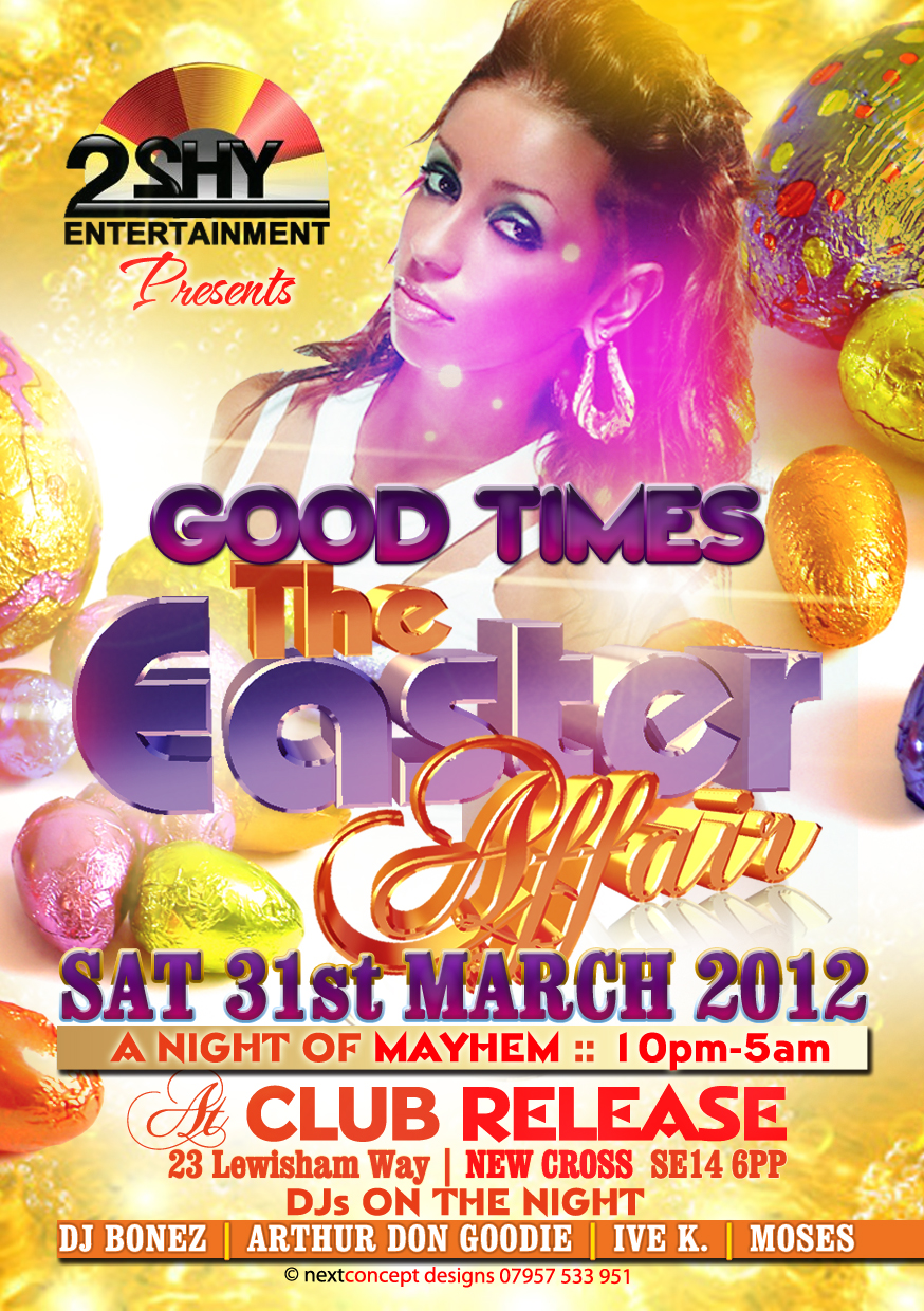 2SHY ENTS PRESENTS GOOD TIMES (The Easter Affair)