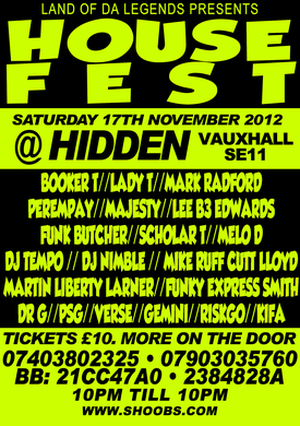 HOUSEFEST SATURDAY 17TH NOVEMBER 2012 @ HIDDEN 10pm-10am
