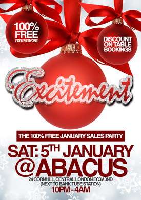 EXCITEMENT V.I.P PARTY: SAT: 5th JAN,2013 @ ABACUS (CENTRAL LONDON) FREE FOR EVERYONE BEFORE MIDNIGHT