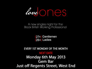 LOVE JONES - Black/Afro-British Singles night - Monday 6th May - West End