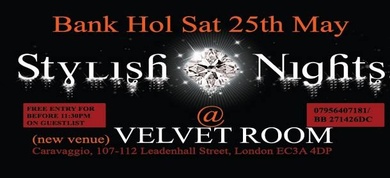 STYLISHNIGHTS BANK HOL SAT 25th MAY