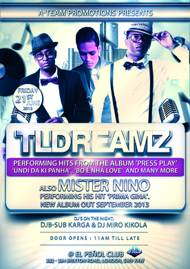 A-TEAM PROMOTIONS PRESENTS TLDREAMZ  'PRESS PLAY' SHOW & MISTER NINO