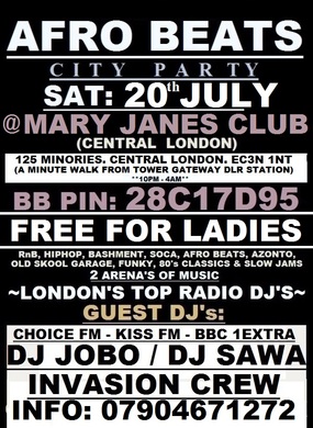 AFRO BEATS CITY PARTY: SAT: 20TH JULY @ MARY JANES CLUB - CENTRAL LONDON - BUY  LIMITED £5 TICKETS NOW - ANY TIME ENTRY