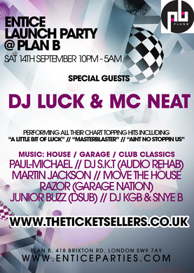 Entice presents House vs Garage with DJ LUCK AND MC NEAT