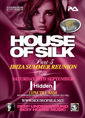 House OF Silk (Part 3) Ibiza Summer Reunion /  Hidden Vauxhall