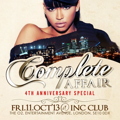 COMPLETE AFFAIR ★ 4th ANNIVERSARY SPECIAL ★ Ladies FREE B4 11pm On Guest List