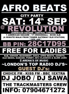 AFRO BEATS CITY PARTY @ REVOLUTION: AMERICAN SQUARE: CENTRAL LONDON: LADIES FREE: GENTS £9 TICKETS (QUE JUMP) MUSIC: RnB, HIPHOP, AFRO BEATS, SOCA, BASHMENT, FUNKY, OLD SKOOL GARAGE