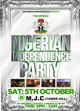 OFFICIAL NIGERIAN INDEPENDENCE CELEBRATION @ M.J.C (Central London) Limited £10 Tickets / V.I.P TICKETS = £20