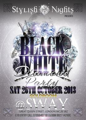 STYLISHNIGHTS ANNUAL BLACK WHITE AND DIAMOND PARTY @ GOLD ROOM (SWAY)