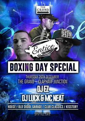Entice Boxing Day Special with DJ EZ / DJ LUCK & MC NEAT