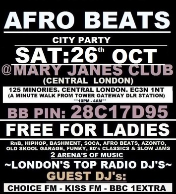 TONIGHT: AFRO BEATS CITY PARTY: SAT: 26th OCT @ M.J.C (CENTRAL LONDON) £8 TICKETS: AFRO BEATS, AZONTO, RnB, HIPHOP, BASHMENT, FUNKY, GARAGE