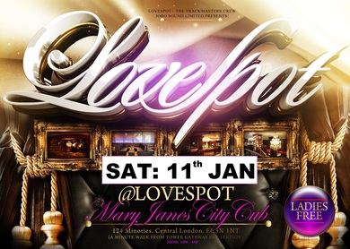 THIS SAT: 11th JAN: LOVESPOT: LADIES FREE: CENTRAL LONDON: MaryJanesCityClub: SAT:: RnB, HIPHOP, BASHMENT, SOCA, AFRO BEATS, GARAGE, FUNKY