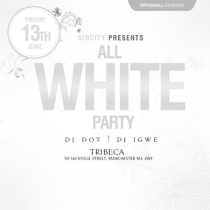 -THE ALL WHITE PARTY- MANCHESTER !!
