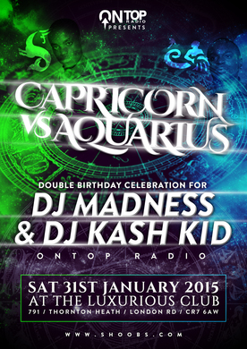 CAPRICORN VS AQUARIUS DJ KASH KID & MADNESS