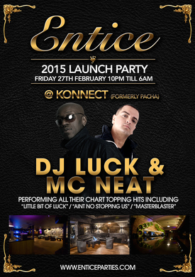 Entice Launch Party - DJ LUCK & MC NEAT