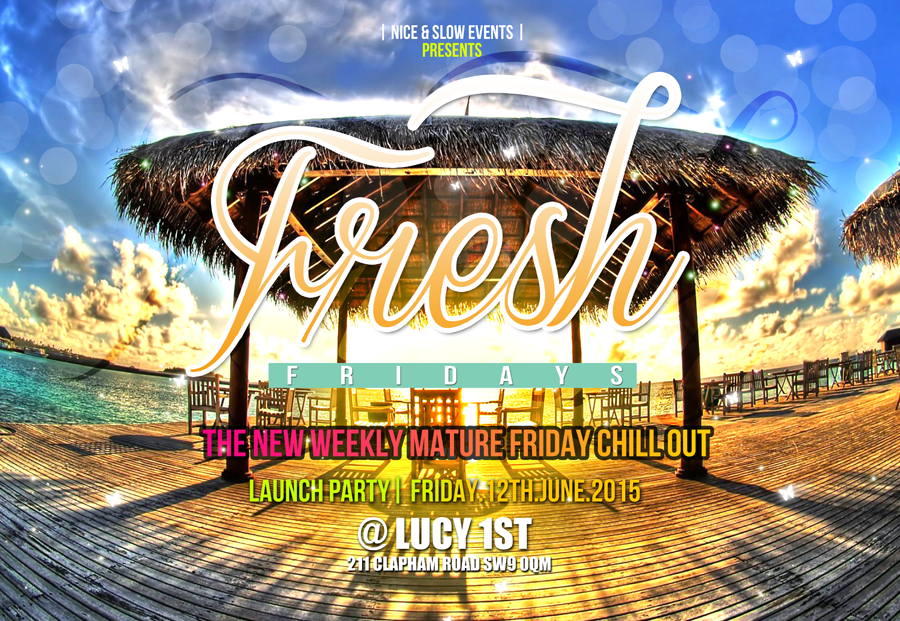 FRESH FRIDAYS @ LUCY 1ST (Weekly Event)