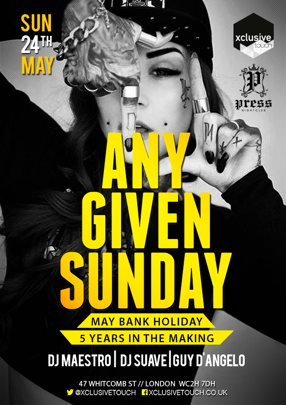 Any Given Sunday Bank Holiday at Press