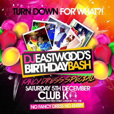 TURN DOWN FOR WHAT (Eastwood's Birthday bash)