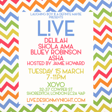 LIVE - Delilah, Shola Ama, Bluey Robinson