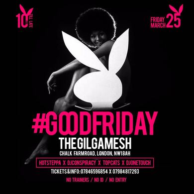 GOOD FRIDAY' @ THE GILGAMESH