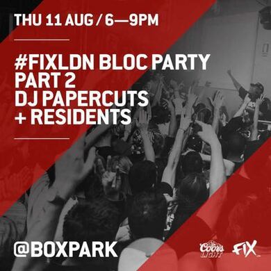 FIX LDN Bloc Party @ Boxpark Shoreditch