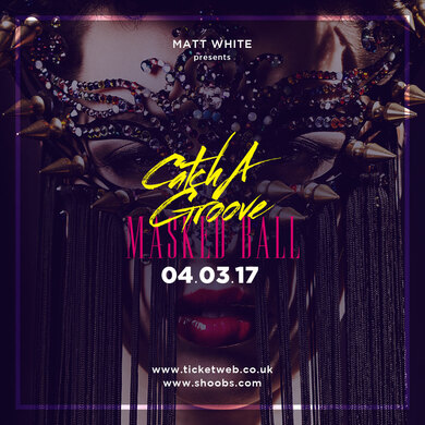CATCH A GROOVE - MASKED BALL - MARCH 4TH
