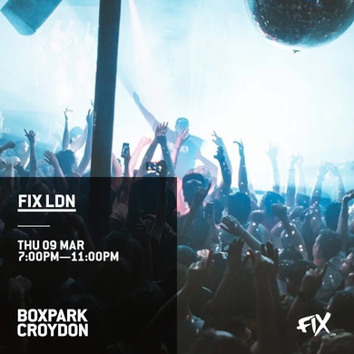 FIX LDN BLOC PARTY @ BOXPARK CROYDON