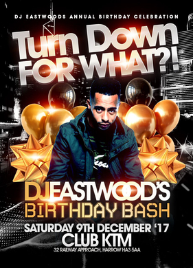 Turn Down For What (Eastwood's BirthdayBash)