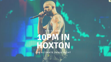 10PM in Hoxton - The Ultimate Drake Night