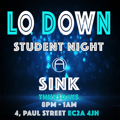 LoDown - Student Night @ Sink