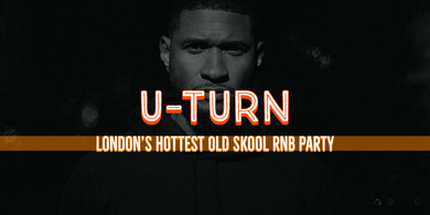 U-Turn - London's Hottest Old Skool RnB Party