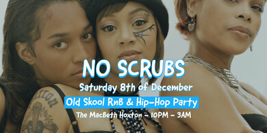 No Scrubs - Old Skool RnB & Hip-Hop