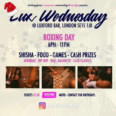Lux Wednesday - Boxing Day 26th December 2018