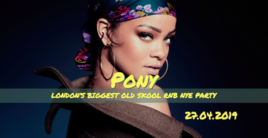 Pony - Old Skool RnB, Hip-Hop, Trap, Bashment