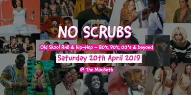 No Scrubs Easter  - RnB, Hip-Hop, Bashment
