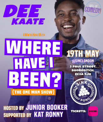 DEE KAATE'S one man show "Where Have I Been"