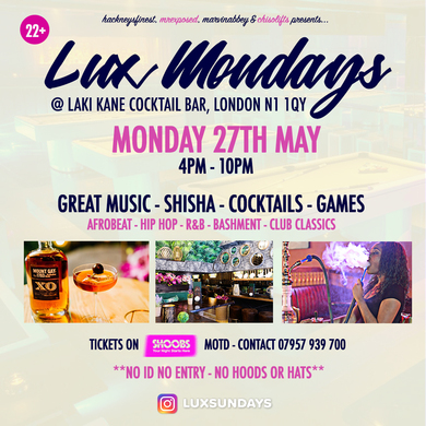 Lux Mondays Bank Holiday Mon 27th May 2019