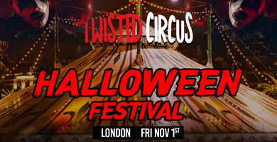 Twisted Circus Halloween Fest 2019 - London