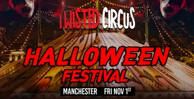 TWISTED CIRCUS HALLOWEEN FEST 2019 MANCHESTER