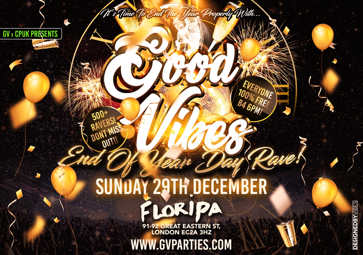 GOOD VIBES - END OF YEAR DAY RAVE!