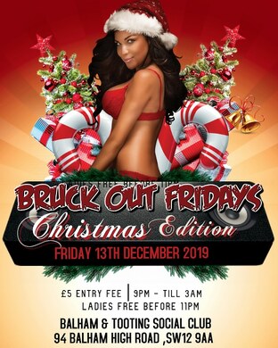 BRUCK OUT FRIDAYZ CHRISTMAS EDITION