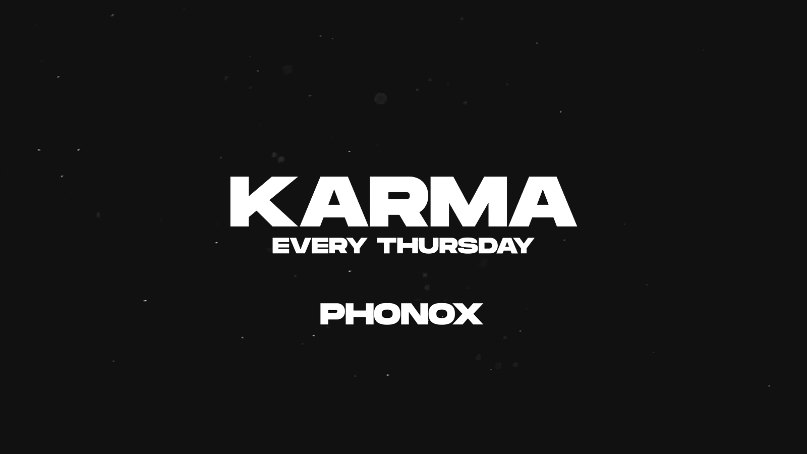 Karma Every Thursday @ Phonox!