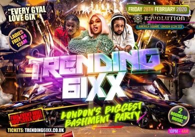 Trending 6ixx -Londons Biggest Bashment Party