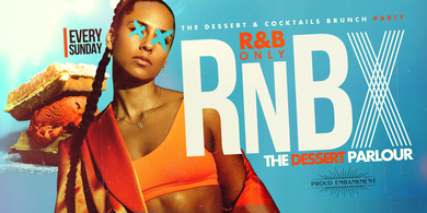 RnBX - The Dessert Parlour RnB X