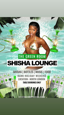 The Green Room Shisha BANK HOLIDAY MONDAY