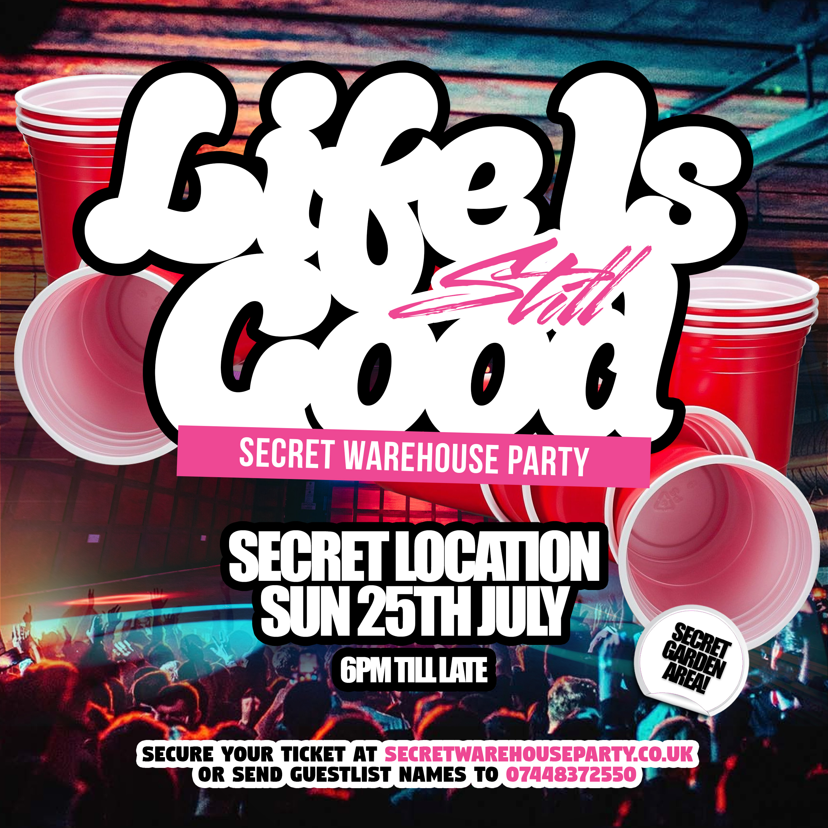 Life Is "Still" Good - Secret Warehouse Party