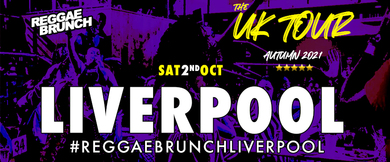 The Reggae Brunch - Sat 2nd Oct  LIVERPOOL UK Tour