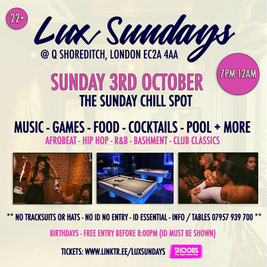 Lux Sundays @ Q - Shoreditch - 3rd October 2021