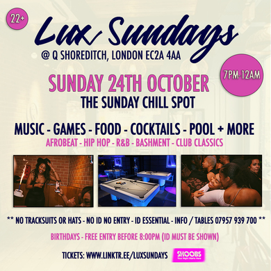 Lux Sundays @ Q - Shoreditch - 24th October 2021